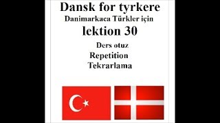 Dansk for tyrkere lektion 30 Danimarkaca Türkler için ders otuz [upl. by Andie]