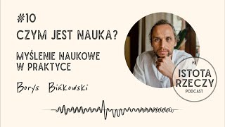 10 Czym jest nauka Myślenie naukowe w praktyce Istota Rzeczy Borys Bińkowski [upl. by Assilrac]