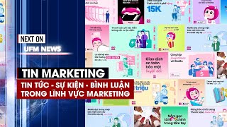 Marketing NEWS Điểm tin Marketing số 11 [upl. by Shannen]