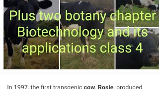 Plus two botany chapter Biotechnology and its applications class 4 [upl. by Milak]