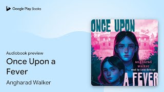 Once Upon a Fever by Angharad Walker · Audiobook preview [upl. by Ellga779]