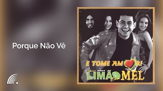 Limão com Mel  Porque Não Vê  E Tome Amor [upl. by Aikemahs]