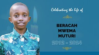 Celebrating the life of Beracah Mwema Muturi 2012 2024 [upl. by Nylazor825]