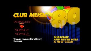 Desireless  Voyage voyage  Euro Remix [upl. by Noraed]