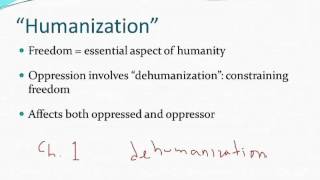 Human Rights Frieres Pedagogy of the Oppressed Part 2 [upl. by Prisilla366]