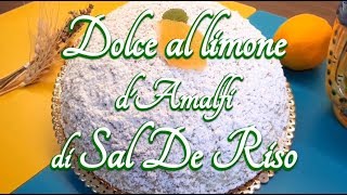 Dolce al limone dAmalfi di Sal De Riso ricetta [upl. by Ahseined763]