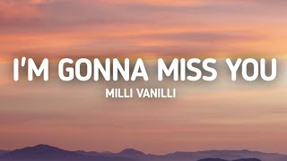 Milli Vanilli  Girl Im Gonna Miss You Lyrics Maleamp Female Remix [upl. by Ahseetal244]