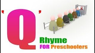 Q songs for kids  The Q Rhyme for Preschoolers  Q for Queue Rhyme for Kids  letter Q song [upl. by Nollid]