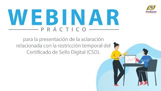 Webinar práctico para presentación de la aclaración relacionada con la restricción temporal de CSD [upl. by Ysak]