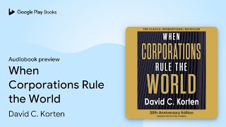 When Corporations Rule the World by David C Korten · Audiobook preview [upl. by Sevart]