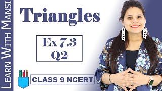 Class 9 Maths  Chapter 7  Exercise 73 Q2  Triangles  NCERT [upl. by Rena]