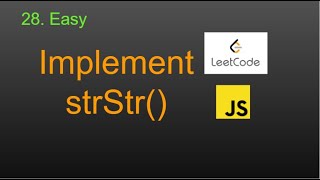 28 Implement strStr LeetCode Google Interview Question JavaScript [upl. by Tanner]