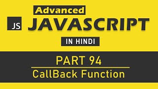 Advanced JavaScript Tutorial in Hindi Part 94  JavaScript Callback Function [upl. by Rider977]