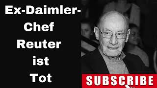 ExDaimlerChef Reuter ist Tot [upl. by Nohs]