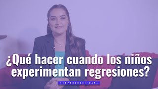 ¿Qué hacer cuando los niños experimentan regresiones [upl. by Gerbold]