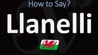 How to Pronounce Llanelli 2 WAYS Welsh amp English Pronunciation [upl. by Anowahs]