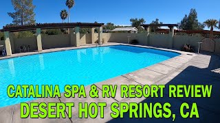 RV LIVING  CATALINA SPA amp RV RESORT REVIEW  DESERT HOT SPRINGS CA  PALM SPRINGS CA  EP156 [upl. by Aivatahs]