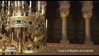 Secrets dHistoire  Louis II de Bavière le roi perché  Parsifal au château de Neuschwanstein [upl. by Nylime]