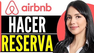 Cómo RESERVAR en AirBNB 2024  Cómo usar AirBnB y hacer reserva [upl. by Grimaldi899]