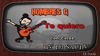 Hombres G  Te Quiero Karaoke Con Coros [upl. by Agueda]