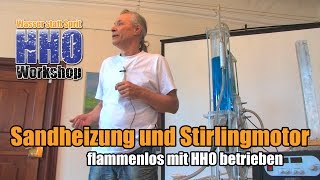 Sandheizung und Stirlingmotor flammenlos mit HHO betrieben [upl. by Janelle]