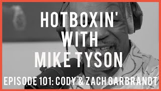 CODY amp ZACH GARBRANDT  HOTBOXIN’ WITH MIKE TYSON  EP 101 [upl. by Harad]