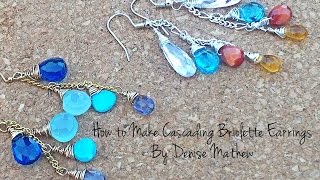 How to Make Cascading Briolette Earrings by Denise Mathew [upl. by Annaillil]