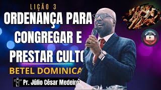 Lição 3 ORDENANÇA PARA CONGREGAR E PRESTAR CULTO RACIONAL betel dominical 2º tri 2024 [upl. by Navoj]