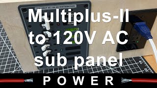 MultiplusII 120V AC sub panel install [upl. by Idur]