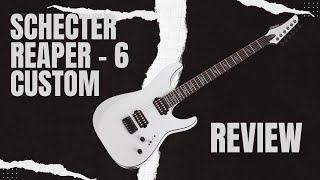 SCHECTER Reaper6 Custom Here is why it will be my [upl. by Aitel]