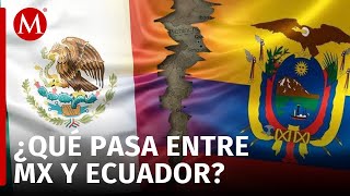 ¿Cuáles son las consecuencias tras la ruptura de relaciones diplomáticas entre México y Ecuador [upl. by Enytsuj]