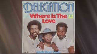 Delegation  Where is the love 1977 LYRICS [upl. by Curcio]