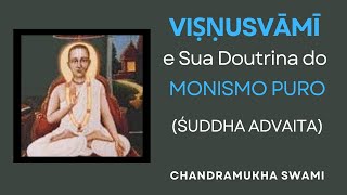 40 quotViṣṇusvāmī e Sua Doutrina do Monismo Puro Śuddha Advaitaquot [upl. by Nevaj]