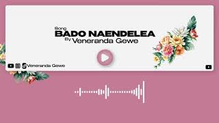 BADO NAENDELEA by Veneranda Gewe Official Audio [upl. by Manwell674]