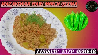 Hari Mirch Qeema  Recipe by cooking With Mehbar  CookingWithMehbarwq9de [upl. by Pavior]