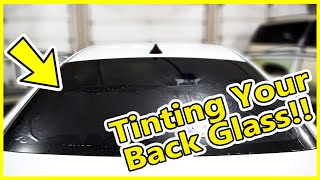 How To Tint Your Back Glass Window 2019 [upl. by Isadore]