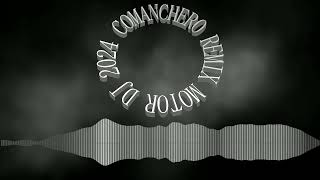 Comanchero Remix Motor Dj 2024 [upl. by Mitchiner]