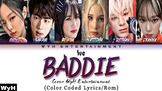 IVE Baddie Cover by WyH Entertainment Color coded lyricsRom [upl. by Dinnie]