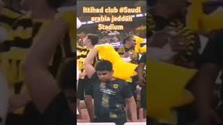 Shotsfootball Ittihad the tiger saudi arabia jeddah stadium [upl. by Yttiy]