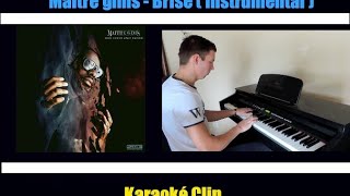 Maitre Gims  Brisé instrumental  reprise par Bryan Wislay   clip karaoké [upl. by Aierb]