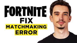 How To Fix Matchmaking Error In Fortnite 2024  Full Guide [upl. by Heiner302]