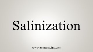 How To Say Salinization [upl. by Nickola]