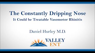 The Constantly Dripping Nose It Could be Treatable Vasomotor Rhinitis Daniel Hurley M D [upl. by Meagan]