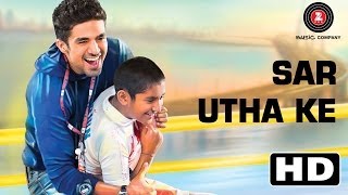 Sar Utha Ke  Hawaa Hawaai Official HD Video ft Javed Ali  Saqib Saleem  Partho Gupte [upl. by Ruddy902]