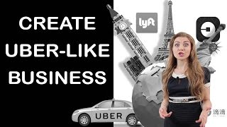 How to Create Uberlike Business [upl. by Ainez]