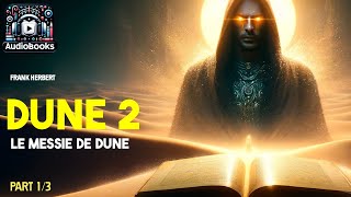 DUNE 2  Le Messie De Dune  𝐏𝐚𝐫𝐭 𝟭  Chap1 à 11  Roman de Frank Herbert  LIVRE AUDIO FRANÇAIS [upl. by Lynnelle679]