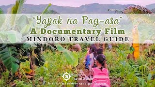 Yapak na Pagasa  A Documentary Film by Mindoro Travel Guide [upl. by Nywde]