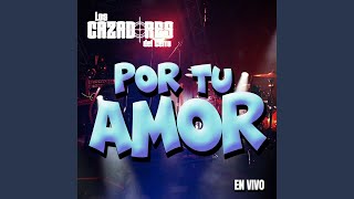 Por Tu Amor En Vivo [upl. by Carol200]