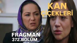 KAN ÇİÇEKLERİ 372BÖLÜM FRAGMANI [upl. by Assirrec190]