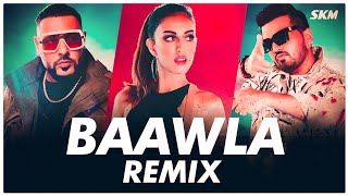 Badshah  Baawla Remix  Subha Ka Muzik  Uchana Amit Ft Samreen Kaur  Club Mix  New Song 2021 [upl. by Jenifer]